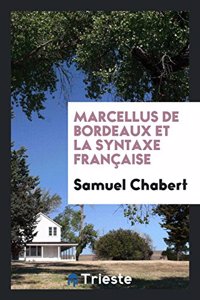 Marcellus de Bordeaux Et La Syntaxe Française