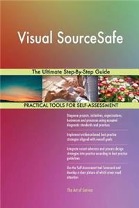Visual SourceSafe The Ultimate Step-By-Step Guide