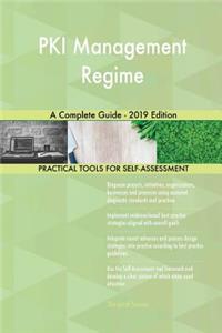 PKI Management Regime A Complete Guide - 2019 Edition