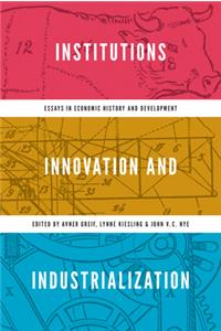 Institutions, Innovation, and Industrialization