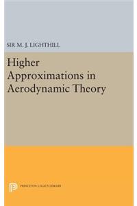 Higher Approximations in Aerodynamic Theory