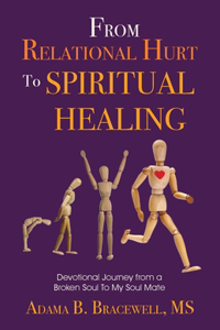 From Relational Hurt to Spiritual Healing