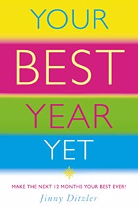 Your Best Year Yet: Make the next 12 months your best ever!: How to Make the Next 12 Months Your Most Successful Ever!