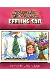 God I Need to Talk to You about Feeling Sad