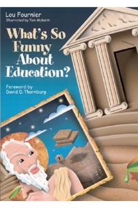 What′s So Funny about Education?