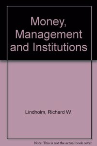 Money, Management and Institutions