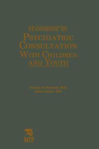 Handbook of Psychiatric Consultation with Children and Youth