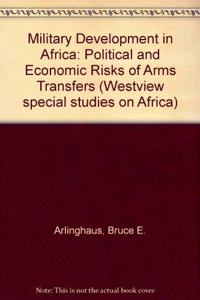 Military Development in Africa: The Political and Economic Risks of Arms Transfers