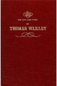 Life and Times of Thomas Wakley