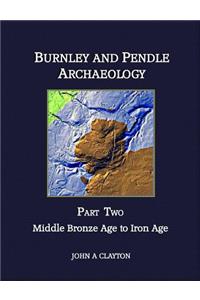 Burnley and Pendle Archaeology - Part Two