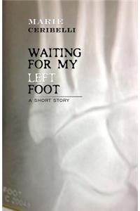 Waiting For My Left Foot