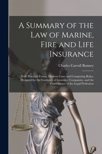 Summary of the Law of Marine, Fire and Life Insurance