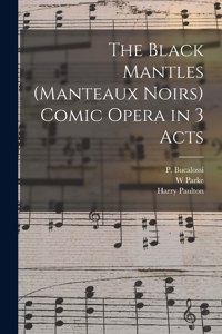 Black Mantles (Manteaux Noirs) Comic Opera in 3 Acts