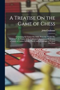 A Treatise On the Game of Chess