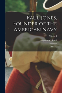 Paul Jones, Founder of the American Navy