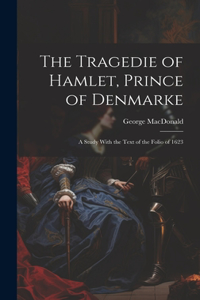Tragedie of Hamlet, Prince of Denmarke