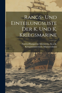 Rangs- und Einteilungsliste der K. und K. Kriegsmarine