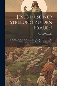 Jesus in seiner Stellung zu den Frauen