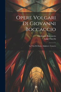 Opere Volgari Di Giovanni Boccaccio