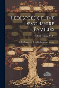 Pedigrees of Five Devonshire Families