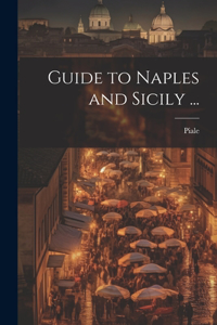 Guide to Naples and Sicily ...