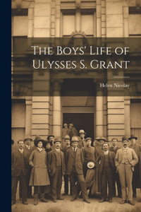 Boys' Life of Ulysses S. Grant