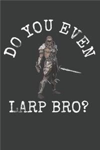 Do You Even Larp Bro