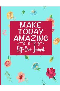 Make Today Amazing - Self-Care Journal