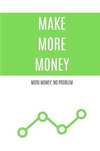 Make More Money