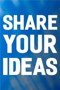 Share Your Ideas