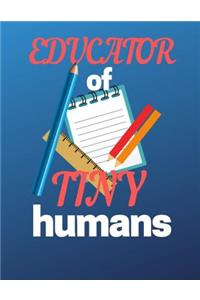 Educator Of Tiny Humans