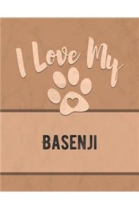 I Love My Basenji: Track Your Dog's Vet, Health, Medical, Vaccinations and Journal His or Her Life and More