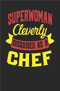 Superwoman Cleverly Disguised As A Chef