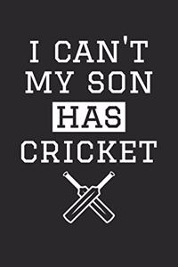 Cricket Notebook - I Can't My Son Has Cricket Diary - Funny Cricket Mom Dad Gift - Cricket Journal