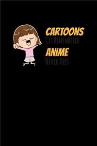 Cartoons Get Remembered Anime Never Dies