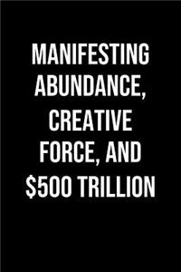 Manifesting Abundance Creative Force And 500 Trillion
