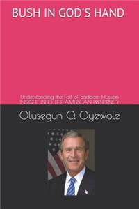 Bush in God's Hand