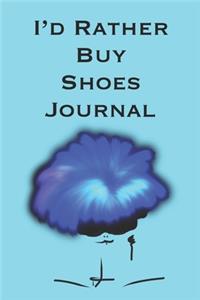 I'd Rather Buy Shoes Journal