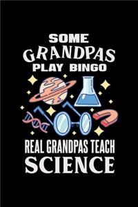 Some Grandpas Play Bingo Real Grandpas Teach Science
