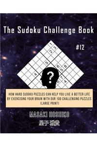 The Sudoku Challenge Book #12