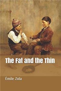 The Fat and the Thin