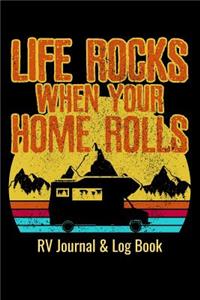 RV Journal & Log Book - Life Rocks When Your Home Rolls