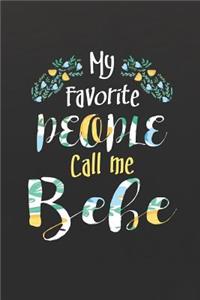 My Favorite People Call Me Bebe