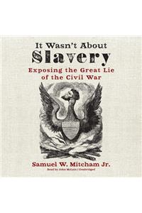 It Wasn't about Slavery