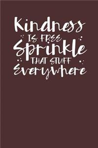 Kindness is Free Sprinkle That Stuff Everywhere