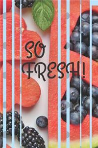 So Fresh!: Lined Notebook / Journal Cute Fruits Design