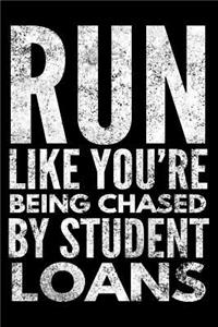 Run like You're being chased by student loans