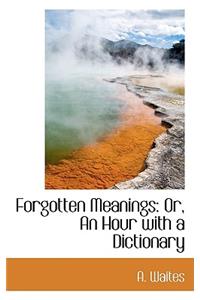 Forgotten Meanings