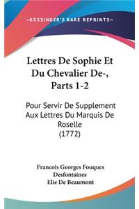 Lettres De Sophie Et Du Chevalier De-, Parts 1-2