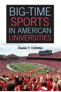 Big-Time Sports in American Universities